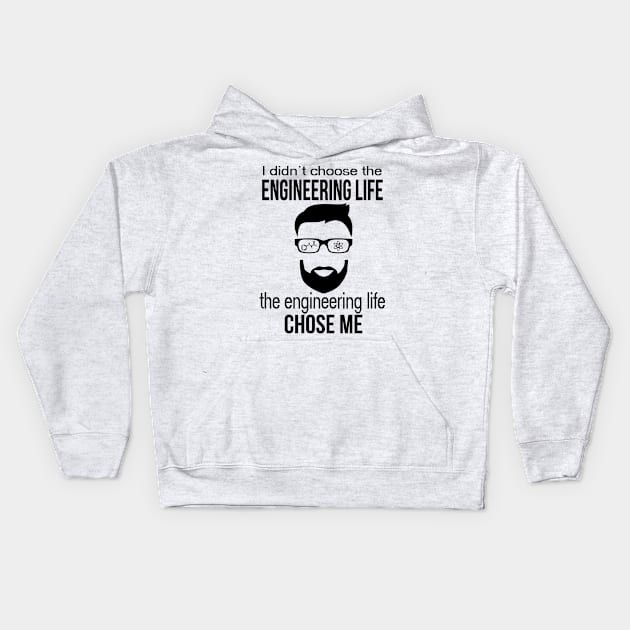 engineering life chose me Kids Hoodie by astaisaseller